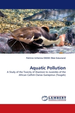 Aquatic Pollution. A Study of the Toxicity of Diazinon to Juveniles of the African Catfish Clarias Gariepinus (Teugels)