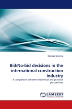 Bid/No-bid decisions in the international construction industry. A comparison between theoretical and practical perspectives