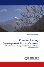 Communicating Development Across Cultures. Monologues and Dialogues in Development Project Implementation