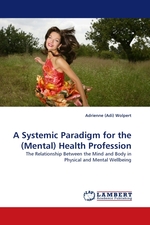 A Systemic Paradigm for the (Mental) Health Profession. The Relationship Between the Mind and Body in Physical and Mental Wellbeing