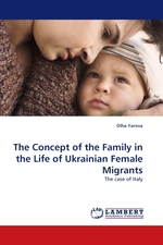 The Concept of the Family in the Life of Ukrainian Female Migrants. The case of Italy