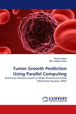 Tumor Growth Prediction Using Parallel Computing. Numerical Solutions based on Multi-dimensional Partial Differential Equation (PDE)