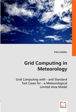 Grid Computing in Meteorology. Grid Computing with - and Standard Test Cases for - a Meteorological Limited Area Model
