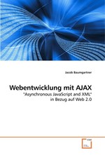 ebentwicklung mit AJAX. "Asynchronous JavaScript and XML" in Bezug auf Web 2.0