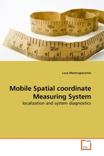 Mobile Spatial coordinate Measuring System. localization and system diagnostics