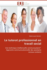 Le tutorat professionnel en travail social. Une technique intellectuelle communautaire? Approche communicationnelle des assistants sociaux scolaires