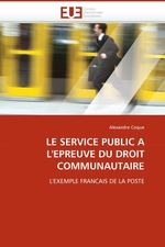 LE SERVICE PUBLIC A LEPREUVE DU DROIT COMMUNAUTAIRE. LEXEMPLE FRANCAIS DE LA POSTE