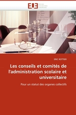 Les conseils et comit?s de ladministration scolaire et universitaire. Pour un statut des organes collectifs