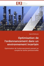 Optimisation de lordonnancement dans un environnement incertain. Optimisation de lordonnancement prenant en compte les taches pr?visionnelles