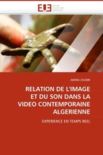 RELATION DE LIMAGE ET DU SON DANS LA VIDEO CONTEMPORAINE ALGERIENNE. EXPERIENCE EN TEMPS REEL