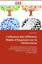 Linfluence des Diff?rents Modes dExpansion sur la Performance. Une ?tude empirique sur la croissance horizontale dans le secteur de la grande distribution au niveau mondial de 1984 ? 2003