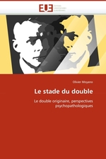 Le stade du double. Le double originaire, perspectives psychopathologiques