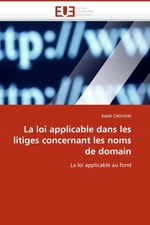 La loi applicable dans les litiges concernant les noms de domain. La loi applicable au fond