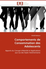 Comportements de Consommation des Adolescents. Apports du Concept dIdentit? et Applications aux Cas des Styles Vestimentaires