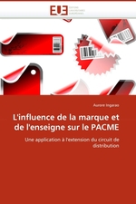 Linfluence de la marque et de lenseigne sur le PACME. Une application ? lextension du circuit de distribution