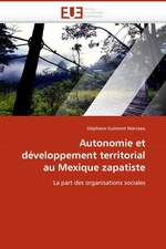 Autonomie et d?veloppement territorial au Mexique zapatiste. La part des organisations sociales