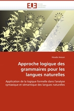 Approche logique des grammaires pour les langues naturelles. Application de la logique formelle dans lanalyse syntaxique et s?mantique des langues naturelles