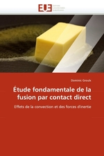 ?tude fondamentale de la fusion par contact direct. Effets de la convection et des forces dinertie