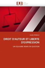 DROIT DAUTEUR ET LIBERTE DEXPRESSION. UN EQUILIBRE REMIS EN QUESTION