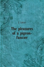 The pleasures of a pigeon-fancier