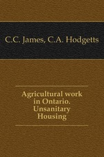 Agricultural work in Ontario. Unsanitary Housing