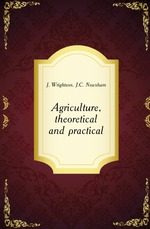 Agriculture, theoretical and practical