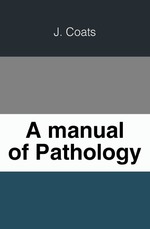 A manual of Pathology