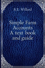 Simple Farm Accounts. A text book and guide