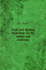 Feeds and Heeding. Hand-book for the student and stockman