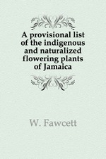 A provisional list of the indigenous and naturalized flowering plants of Jamaica