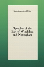 Speeches of the Earl of Winchilsea and Nottingham