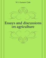 Essays and discussions on agriculture