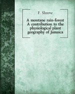 A montane rain-forest. A contribution to the physiological plant geography of Jamaica