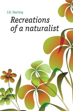 Recreations of a naturalist