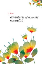 Adventures of a young naturalist