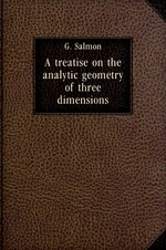 A treatise on the analytic geometry of three dimensions