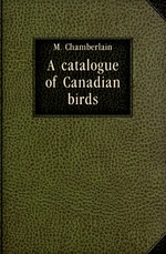 A catalogue of Canadian birds