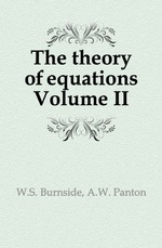The theory of equations. Volume II