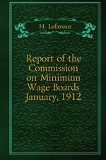 Report of the Commission on Minimum Wage Boards. January, 1912