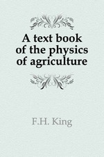 A text book of the physics of agriculture