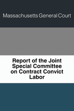 Report of the Joint Special Committee on Contract Convict Labor