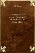 An essay on the present distribution of wealth in the United States