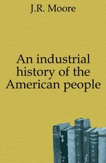 An industrial history of the American people