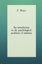 An introduction to the psychological problems of industry