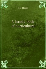 A handy book of horticulture