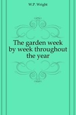 The garden week by week throughout the year