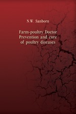 Farm-poultry Doctor. Prevention and cure of poultry diseases