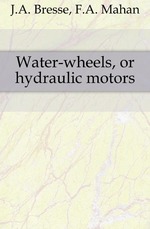 Water-wheels, or hydraulic motors