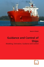 Guidance and Control of Ships. Modeling, Estimation, Guidance and Control