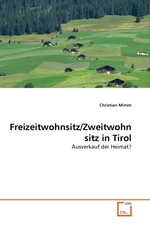 Freizeitwohnsitz/Zweitwohnsitz in Tirol. Ausverkauf der Heimat?